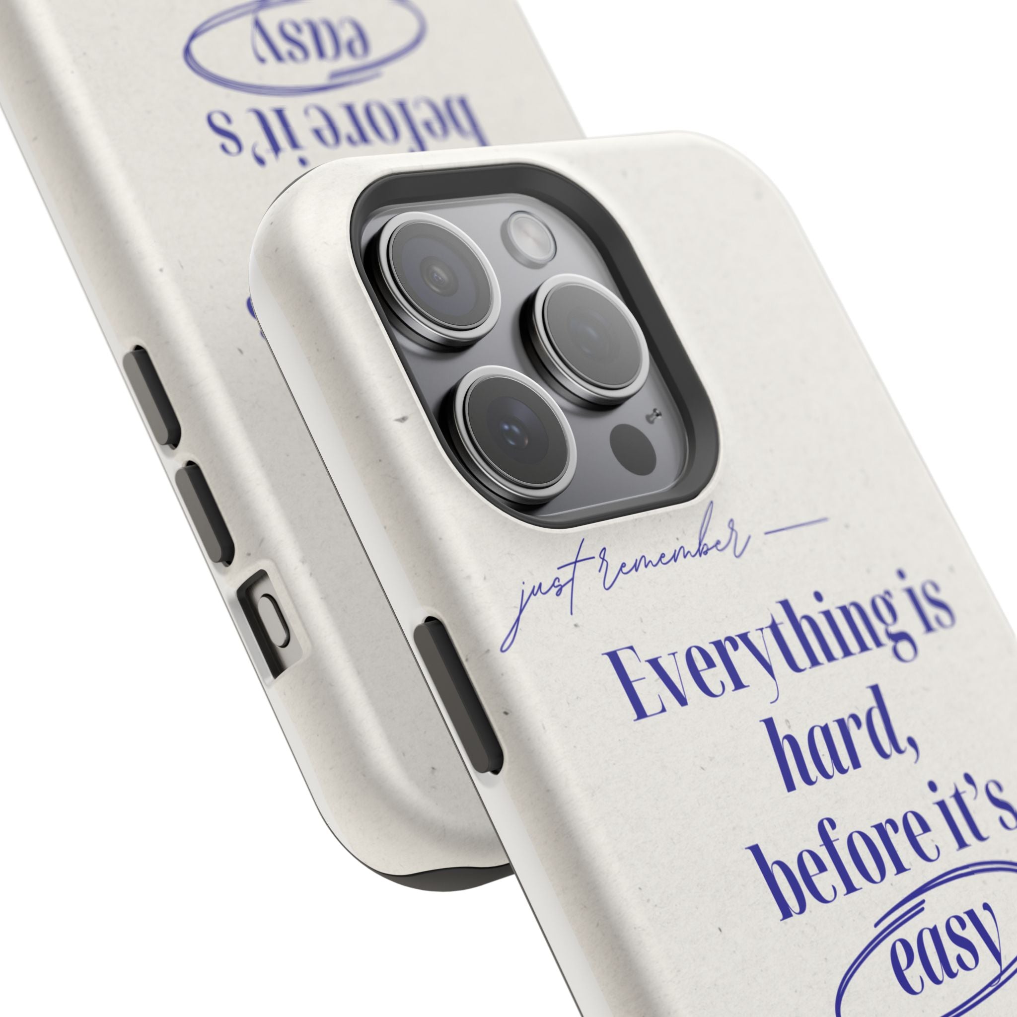 "Everything is hard, before it's easy" Magnetic Phone Case (Quote)