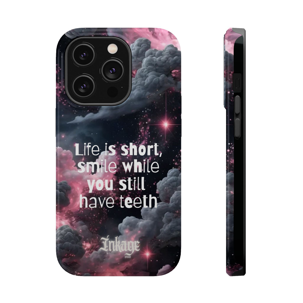 “Life is Short, Smile While You Still Have Teeth” Magnetic Phone Cases (Quote)