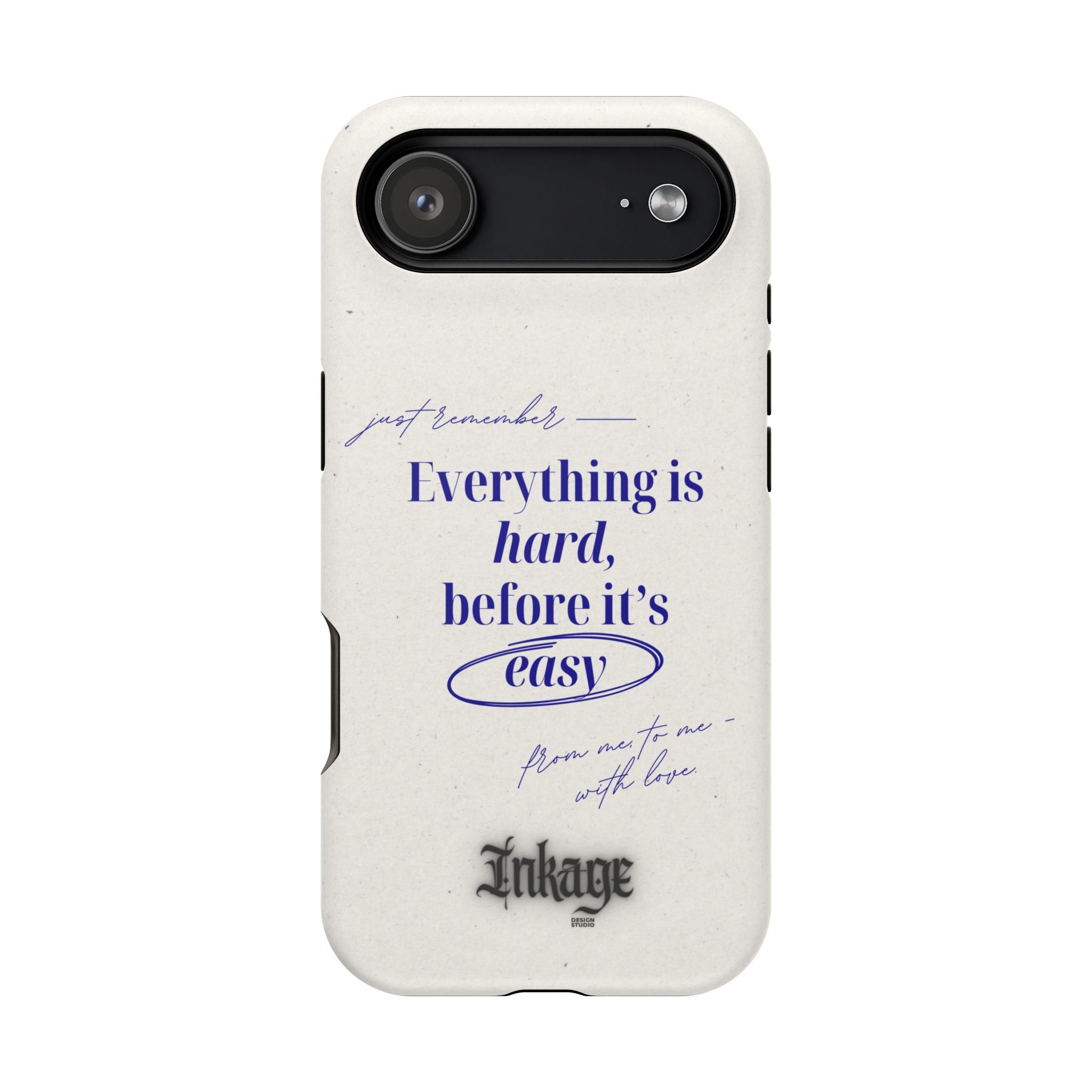 "Everything is hard, before it's easy" Magnetic Phone Case (Quote)