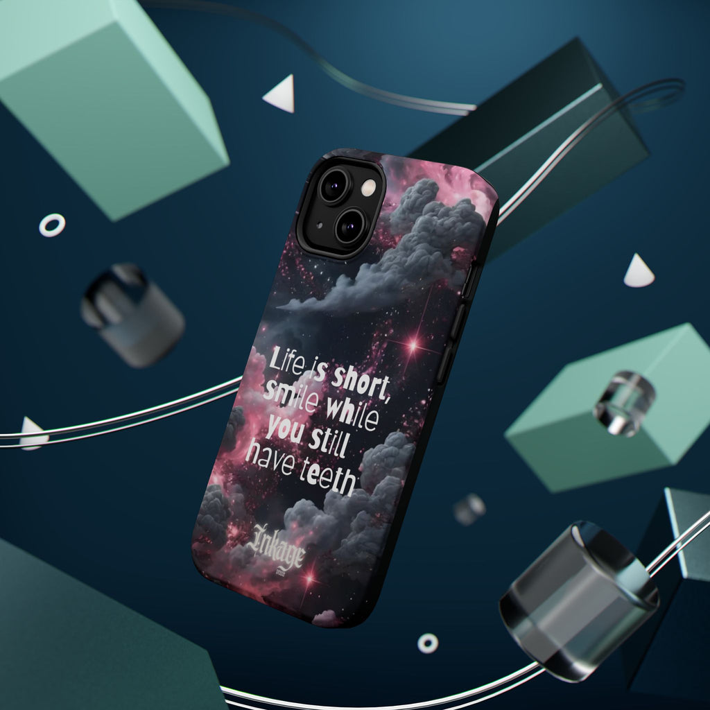 “Life is Short, Smile While You Still Have Teeth” Magnetic Phone Cases (Quote)