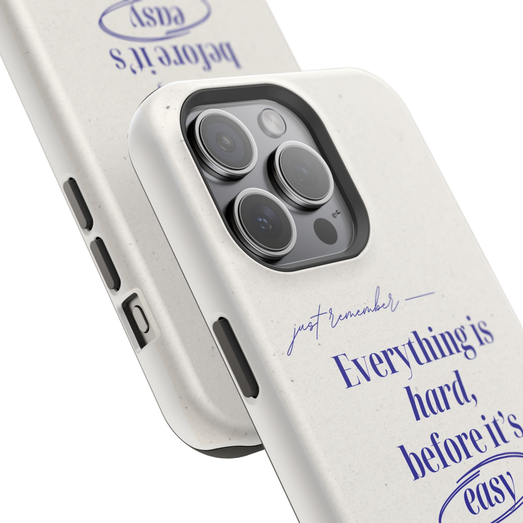 "Everything is hard, before it's easy" Magnetic Phone Case (Quote)