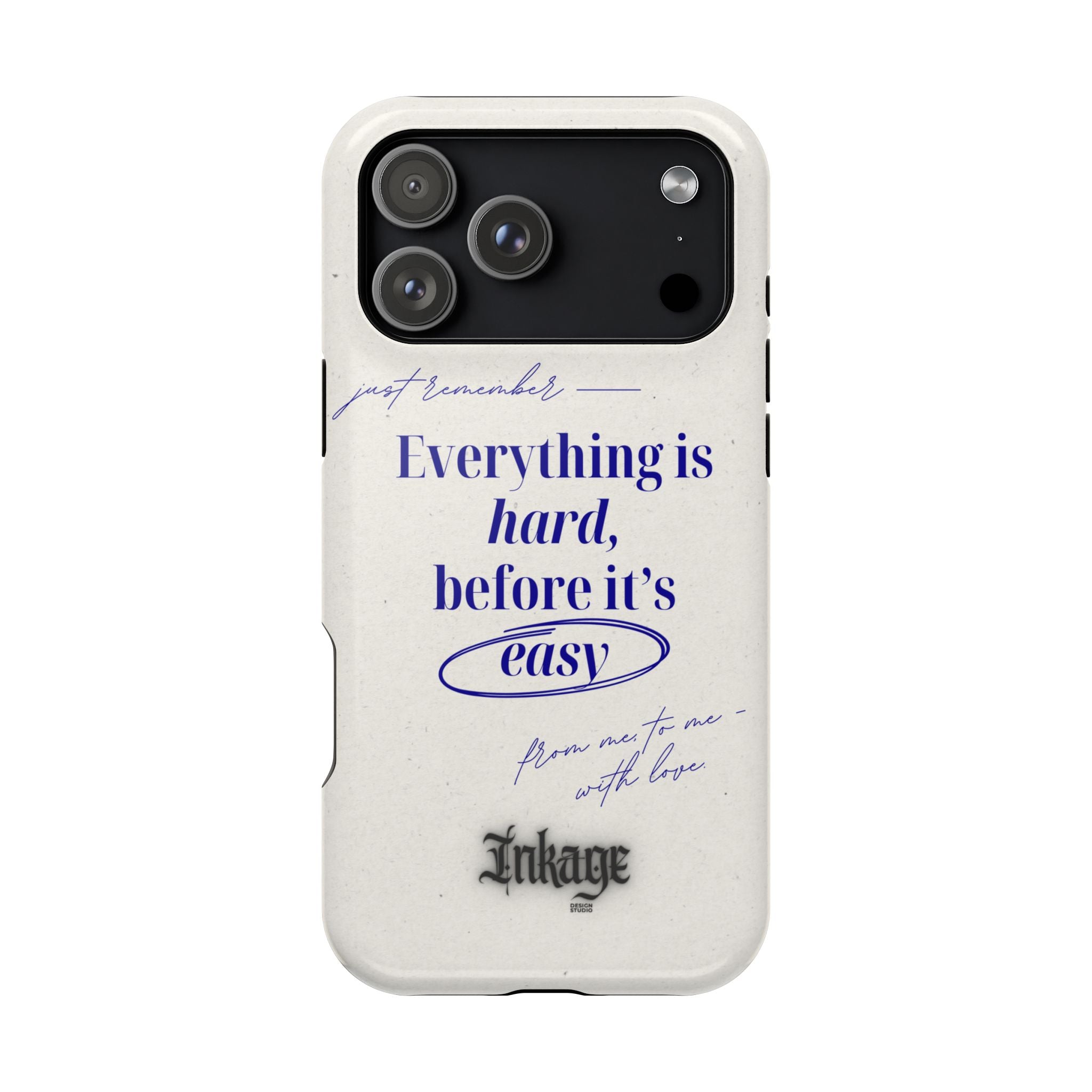 "Everything is hard, before it's easy" Magnetic Phone Case (Quote)