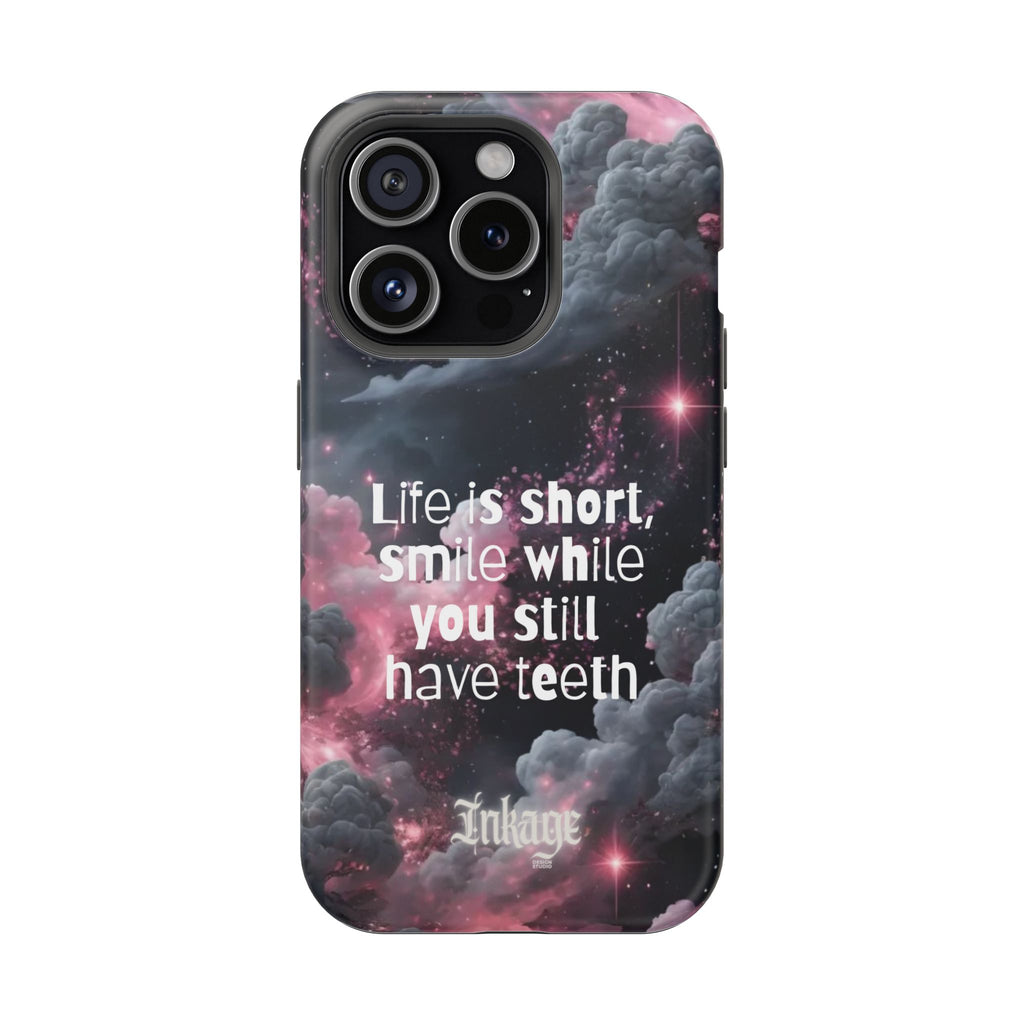 “Life is Short, Smile While You Still Have Teeth” Magnetic Phone Cases
