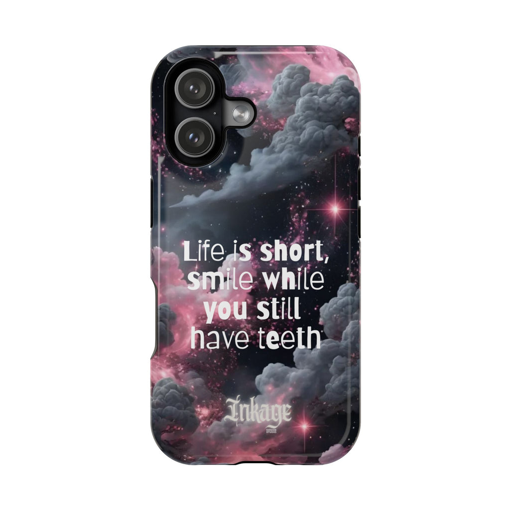 “Life is Short, Smile While You Still Have Teeth” Magnetic Phone Cases (Quote)