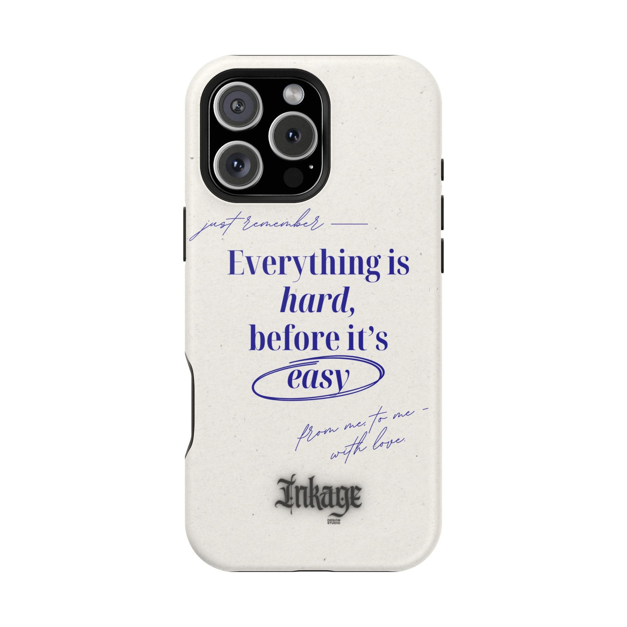 "Everything is hard, before it's easy" Magnetic Phone Case (Quote)