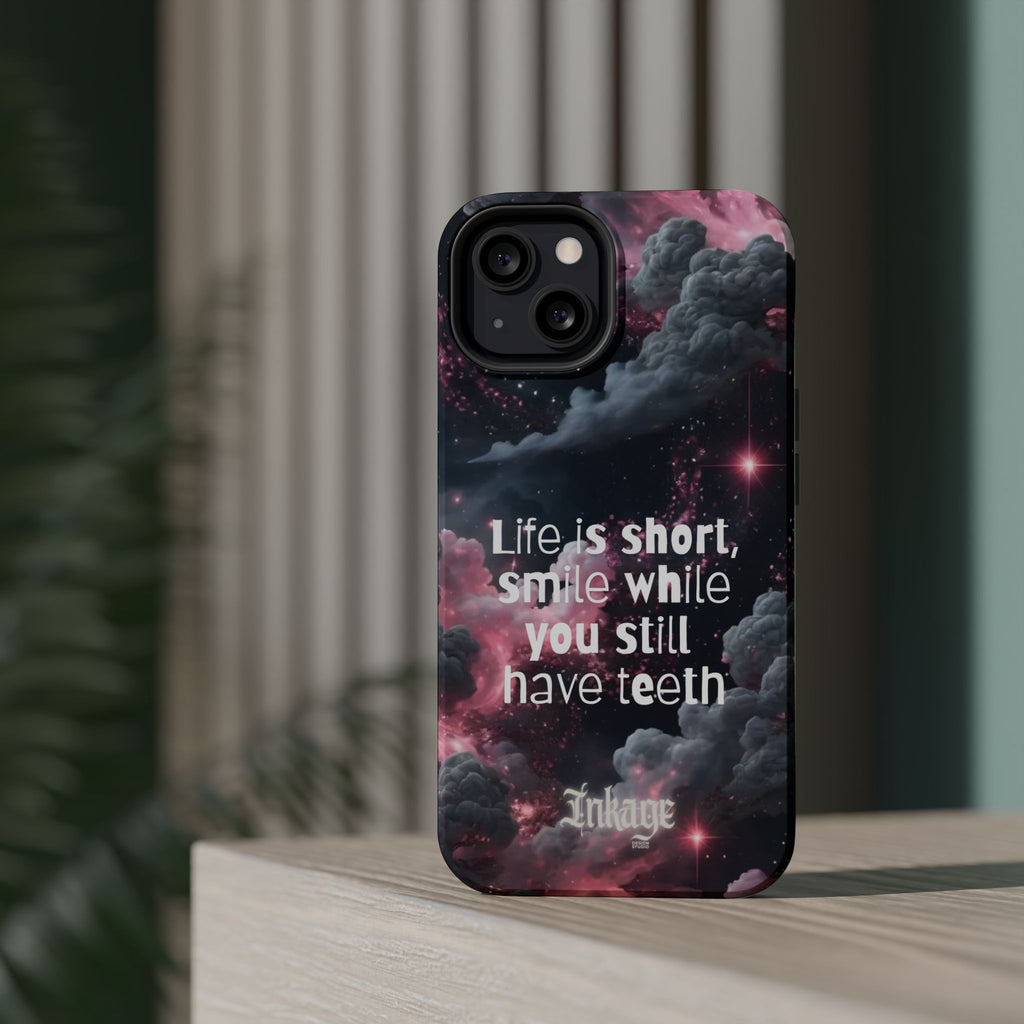 “Life is Short, Smile While You Still Have Teeth” Magnetic Phone Cases (Quote)