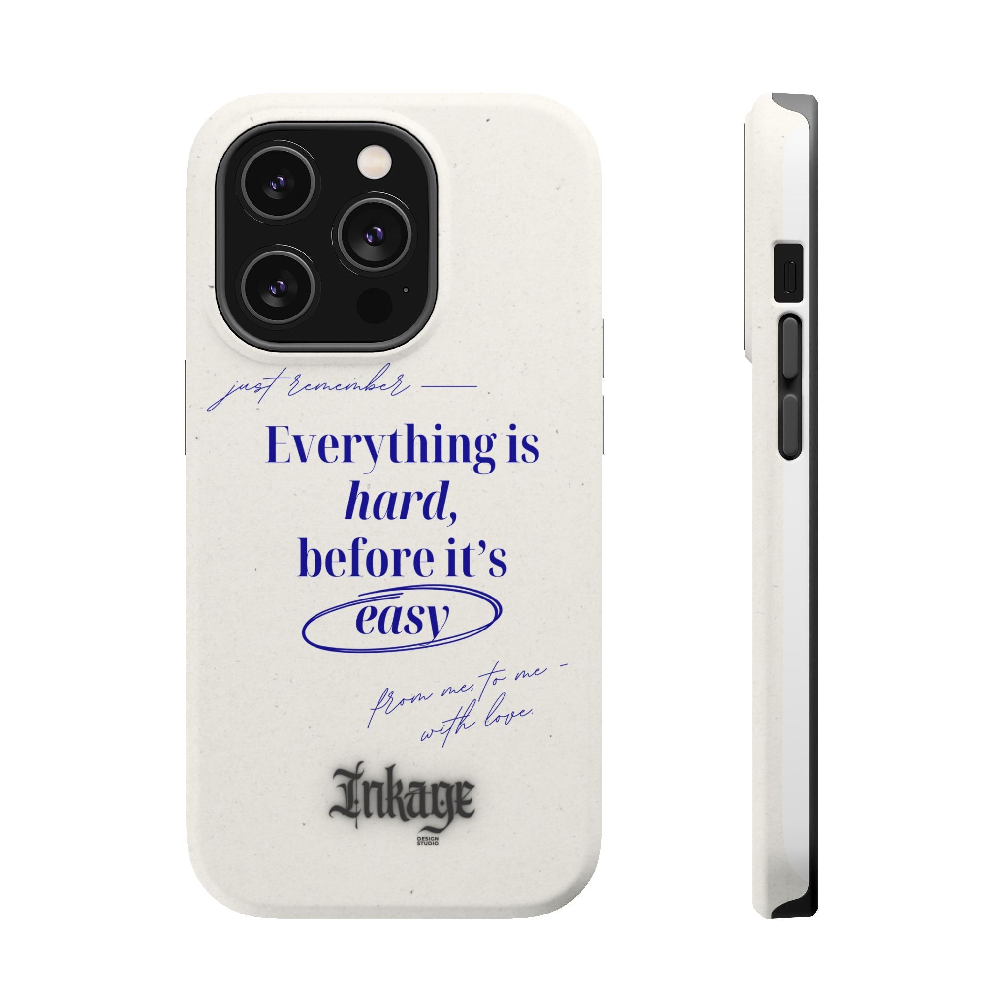 "Everything is hard, before it's easy" Magnetic Phone Case (Quote)