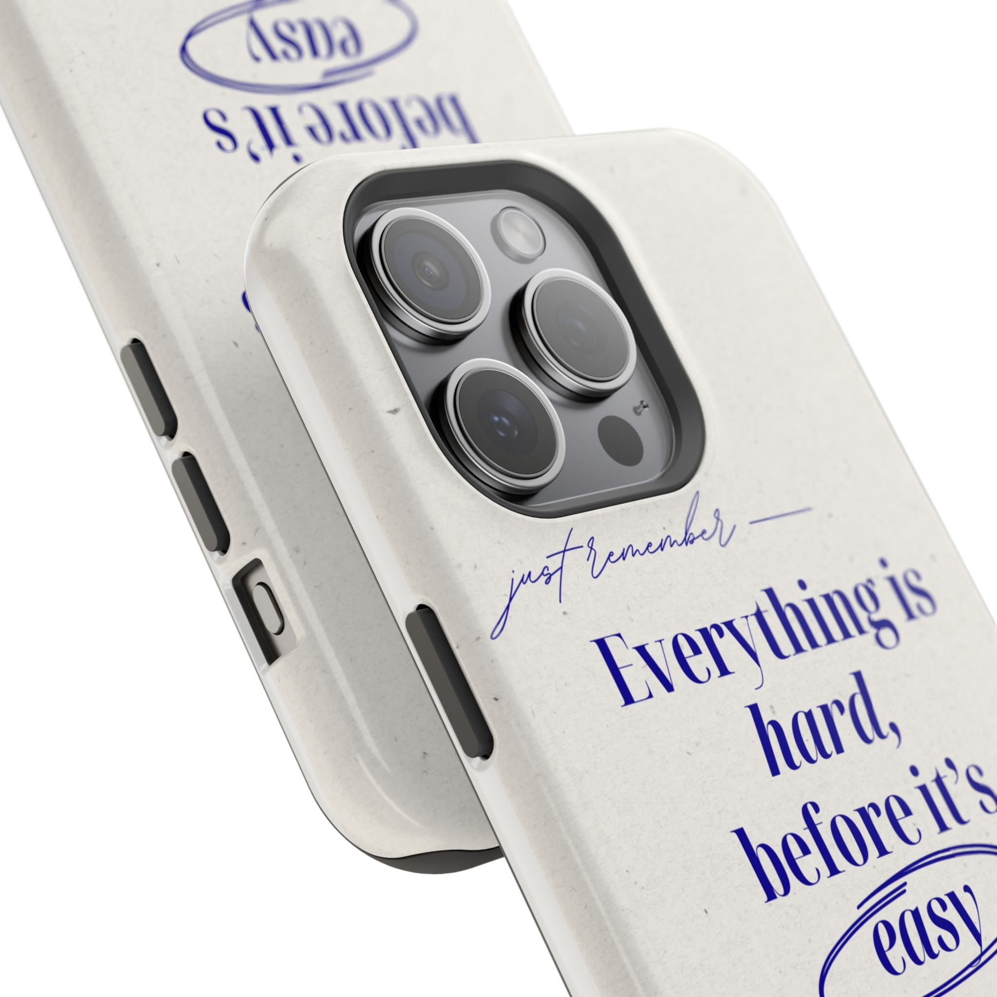 "Everything is hard, before it's easy" Magnetic Phone Case (Quote)