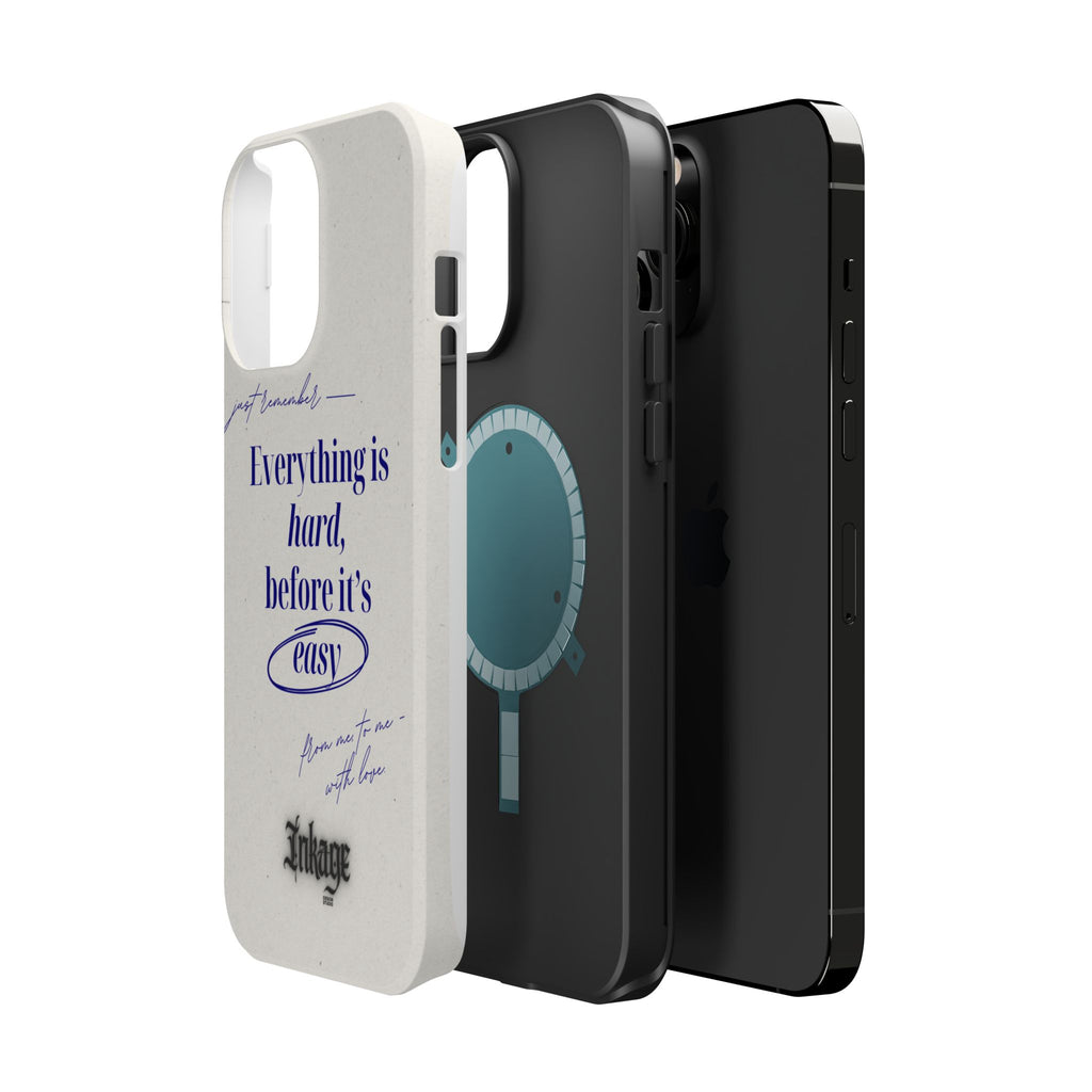 "Everything is hard, before it's easy" Magnetic Phone Case (Quote)